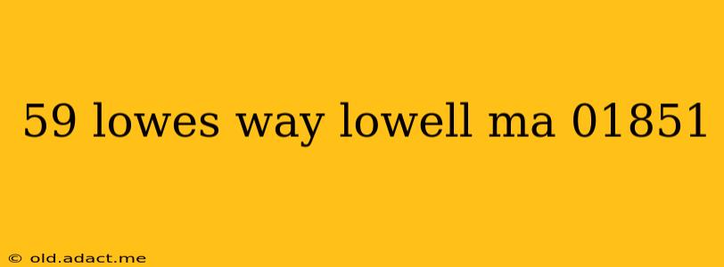 59 lowes way lowell ma 01851