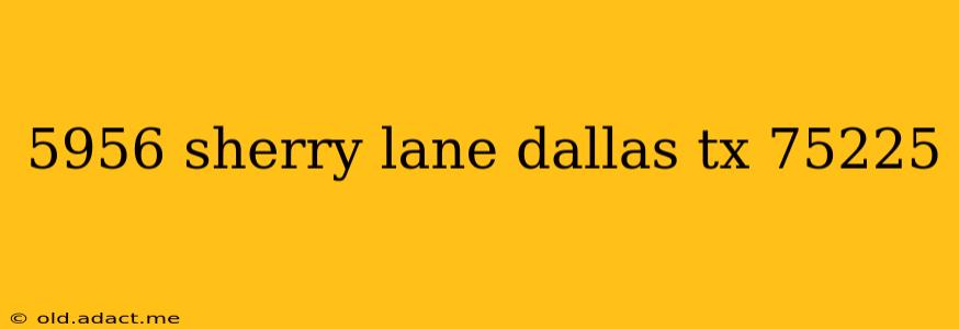 5956 sherry lane dallas tx 75225