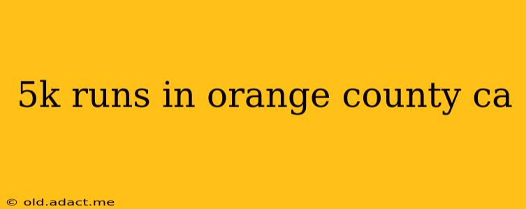 5k runs in orange county ca