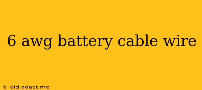 6 awg battery cable wire