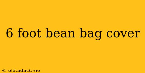 6 foot bean bag cover