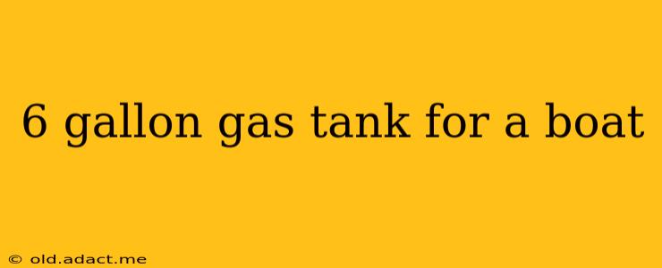 6 gallon gas tank for a boat