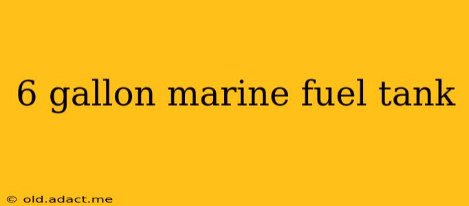 6 gallon marine fuel tank