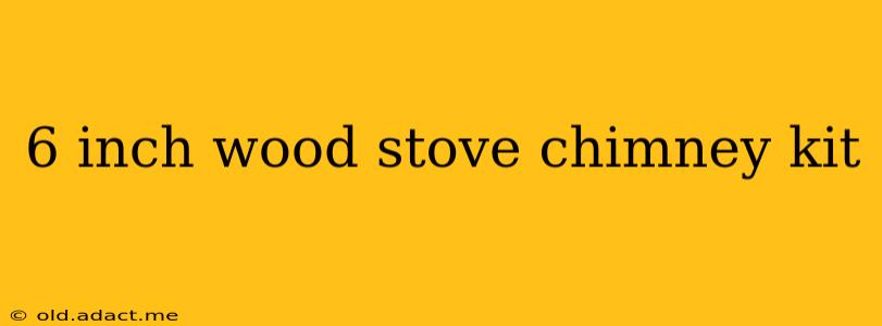 6 inch wood stove chimney kit