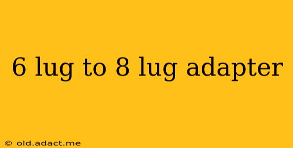 6 lug to 8 lug adapter