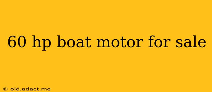 60 hp boat motor for sale