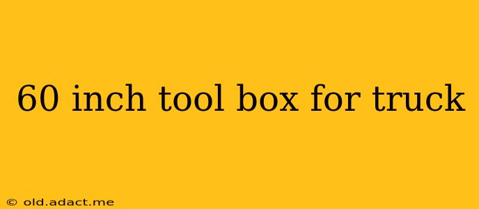 60 inch tool box for truck