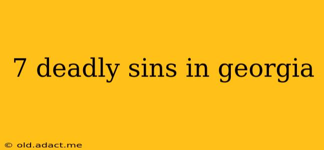 7 deadly sins in georgia