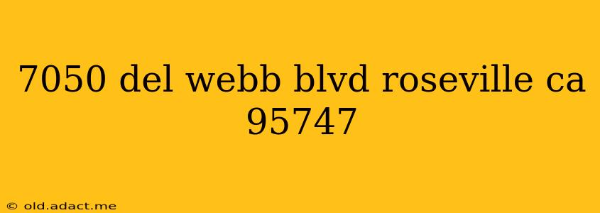 7050 del webb blvd roseville ca 95747