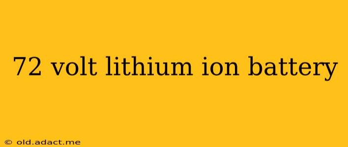 72 volt lithium ion battery
