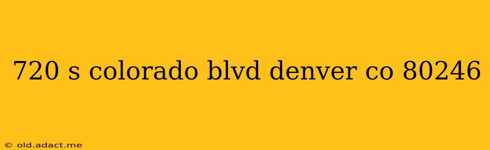 720 s colorado blvd denver co 80246