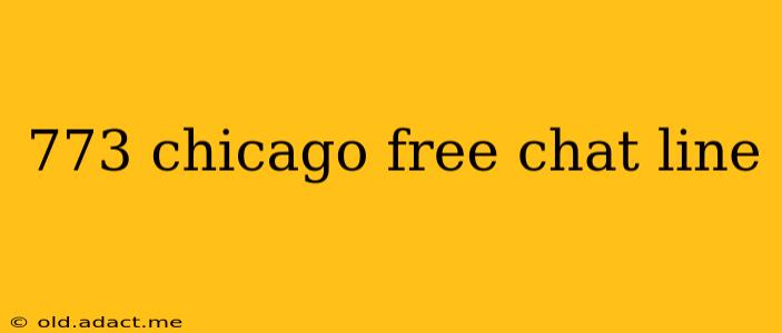 773 chicago free chat line