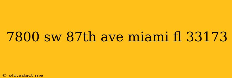 7800 sw 87th ave miami fl 33173