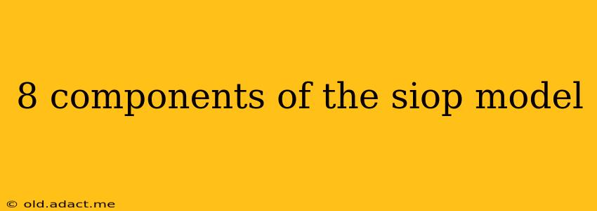 8 components of the siop model