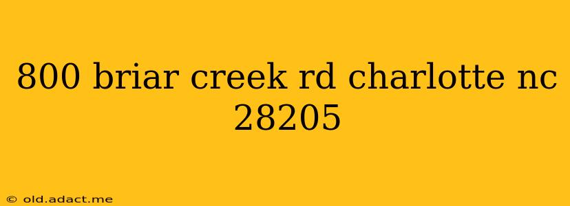 800 briar creek rd charlotte nc 28205