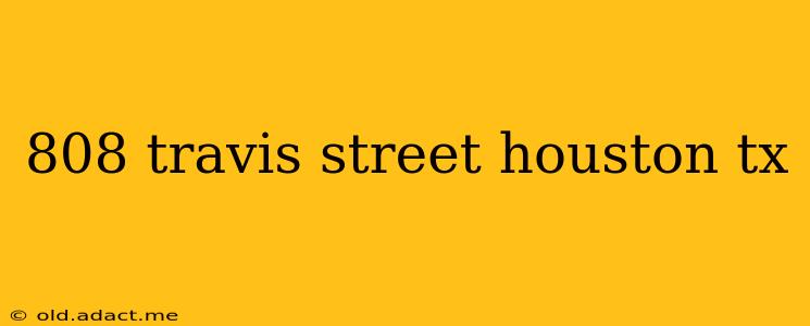808 travis street houston tx