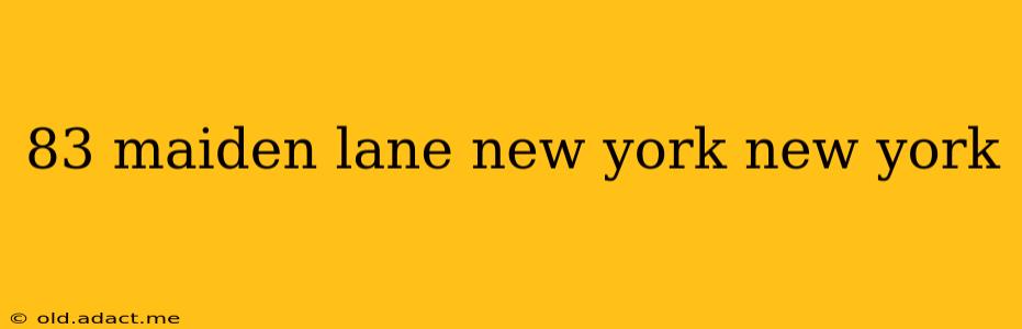 83 maiden lane new york new york