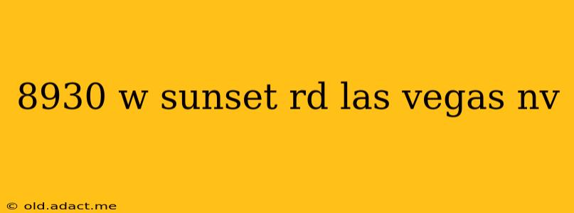 8930 w sunset rd las vegas nv