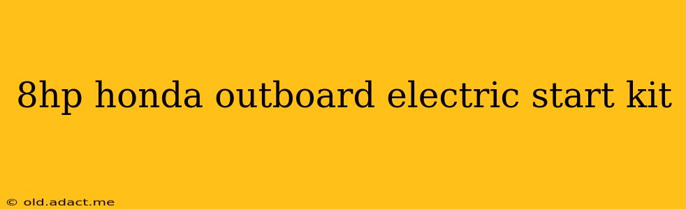 8hp honda outboard electric start kit
