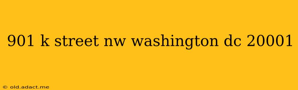 901 k street nw washington dc 20001
