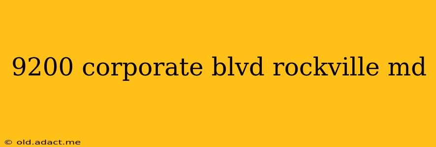 9200 corporate blvd rockville md