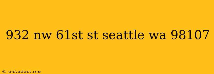 932 nw 61st st seattle wa 98107