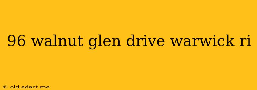 96 walnut glen drive warwick ri