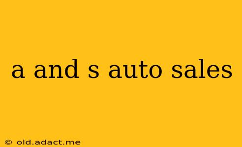 a and s auto sales