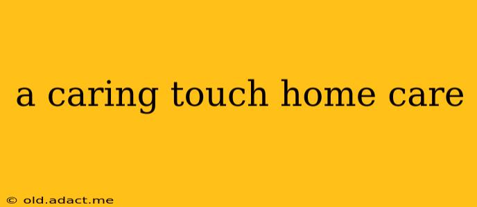 a caring touch home care