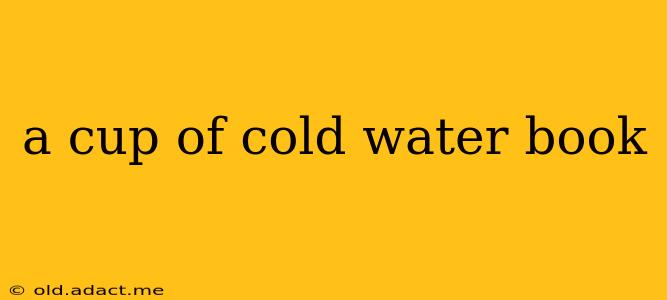 a cup of cold water book