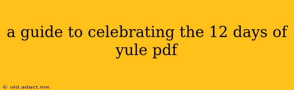 a guide to celebrating the 12 days of yule pdf