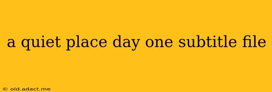 a quiet place day one subtitle file