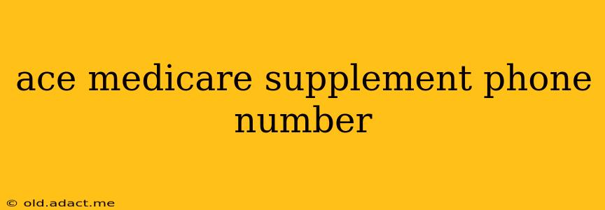 ace medicare supplement phone number
