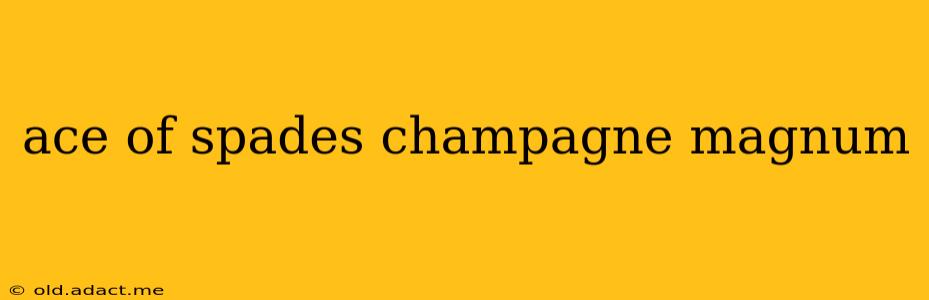 ace of spades champagne magnum