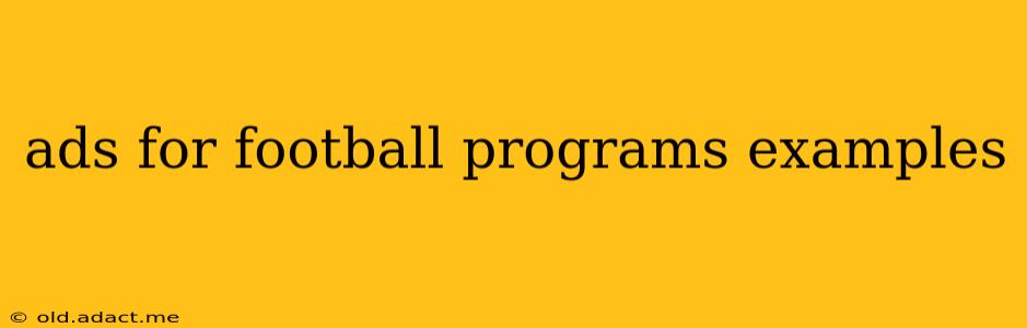 ads for football programs examples