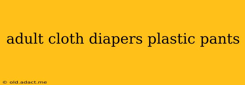 adult cloth diapers plastic pants