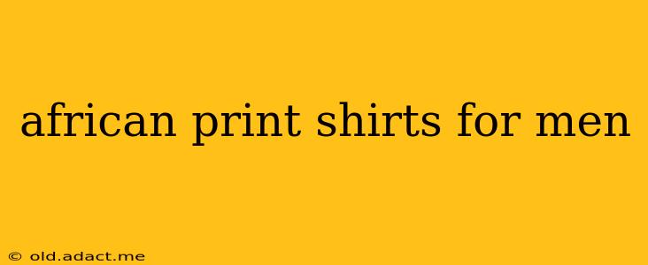 african print shirts for men