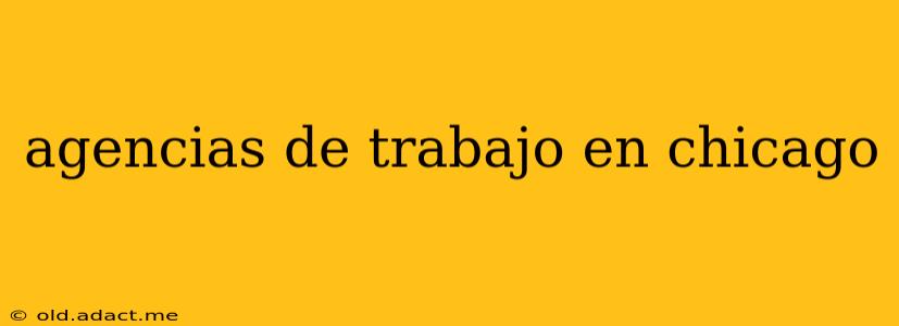 agencias de trabajo en chicago