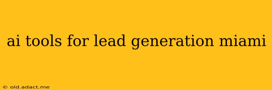 ai tools for lead generation miami