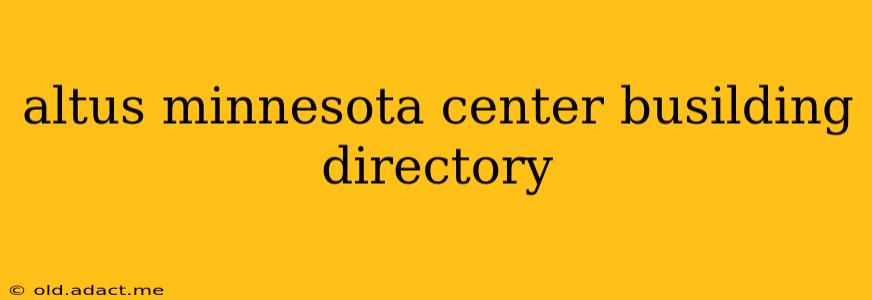 altus minnesota center busilding directory