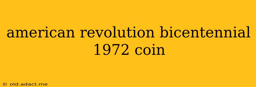 american revolution bicentennial 1972 coin