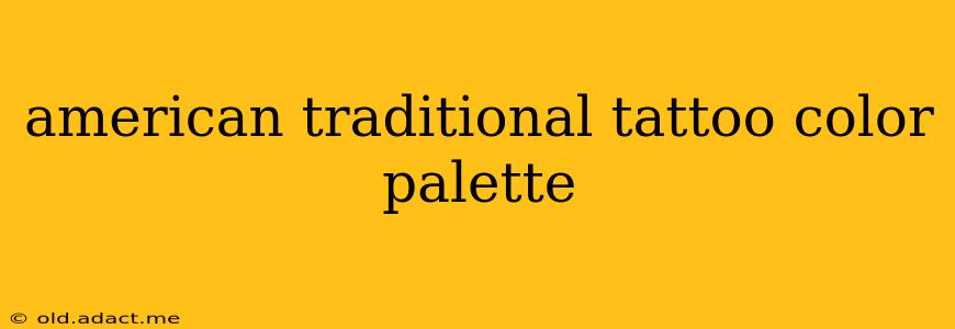 american traditional tattoo color palette