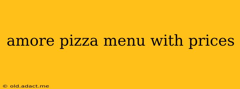 amore pizza menu with prices