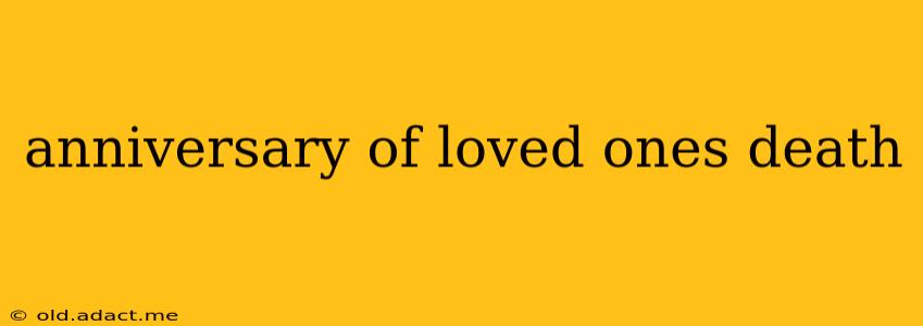 anniversary of loved ones death