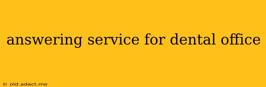 answering service for dental office
