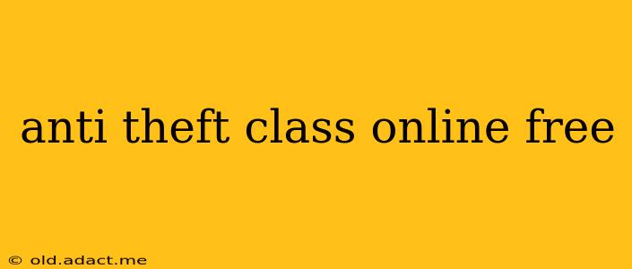 anti theft class online free