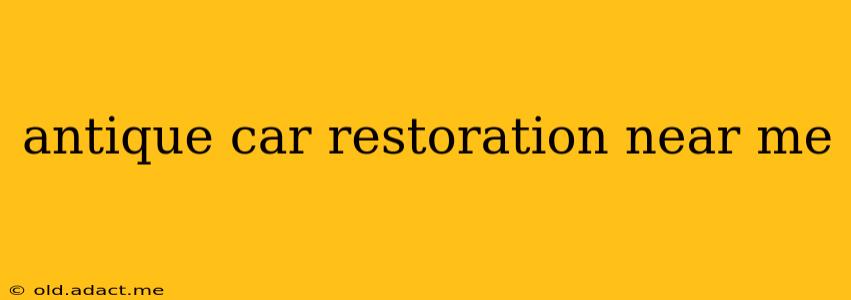 antique car restoration near me