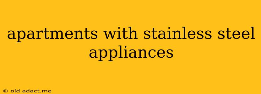apartments with stainless steel appliances