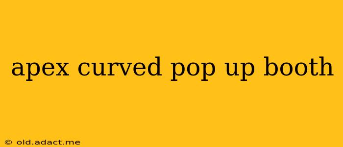 apex curved pop up booth