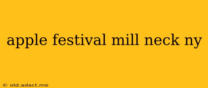 apple festival mill neck ny